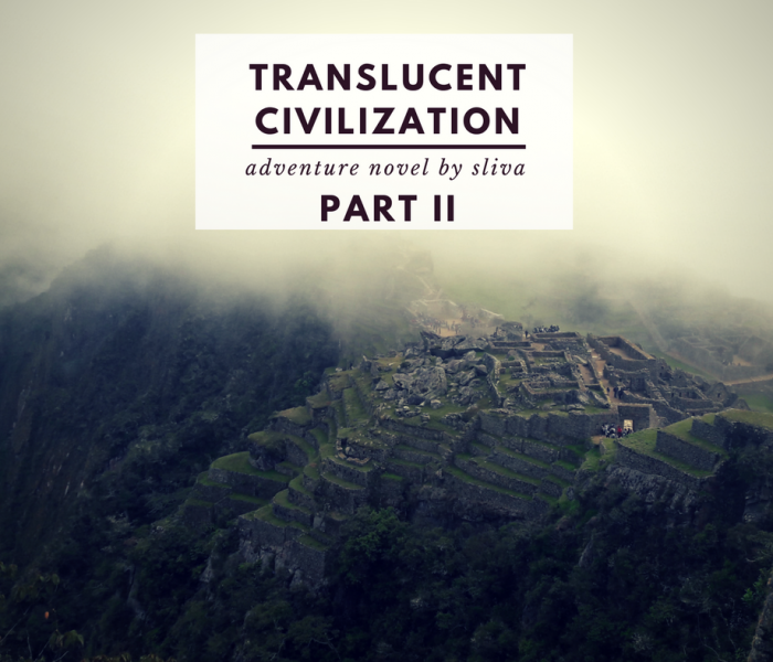 Adventure novel: Translucent civilization (Part 2)